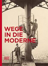 Wege in die Moderne (Cover), Verlag des Germanischen Nationalmuseums 2014.