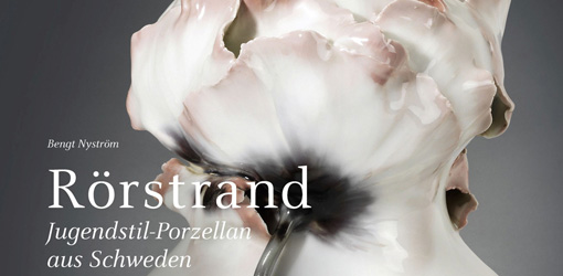 Bengt Nyström: RÖRSTRAND. Jugendstil-Porzellan aus Schweden. Das weiße Gold des Nordens
Untertitel: (Arnoldsche Art Publishers)