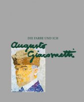 Augusto Giacometti. Die Farbe und ich (Cover), Wienand Verlag, Köln