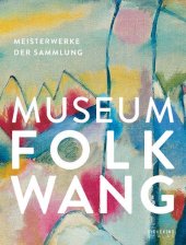 Museum Folkwang (Hg.), Museum Folkwang. Meisterwerke der Sammlung (SIEVEKING VERLAG)